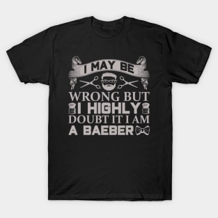 Barber Design I May Be Wrong 58 T-Shirt